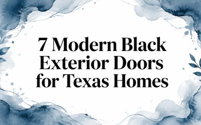7 Modern Black Exterior Doors for Texas Homes