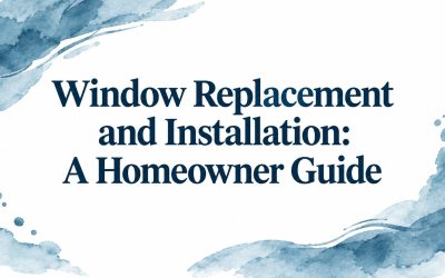 Window Replacement and Installation: A Homeowner Guide