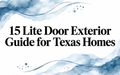 15 Lite Door Exterior Guide for Texas Homes